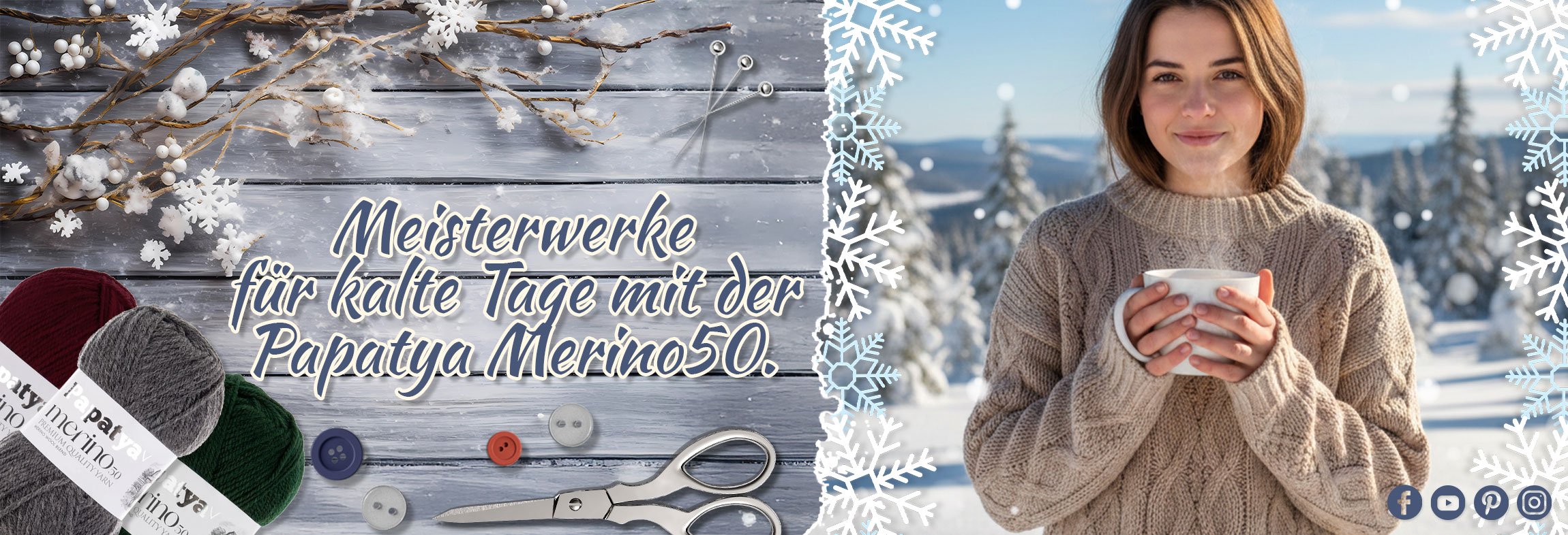 Winterliches Werbebanner für Papatya Merino50 Wolle mit einer Frau im Strickpullover, Strickutensilien und dem Werbespruch: ‚Meisterwerke für kalte Tage mit der Papatya Merino50.‘