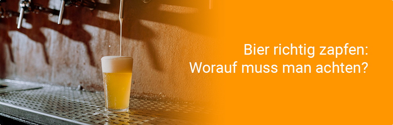 Bier richtig zapfen: Worauf muss man achten?