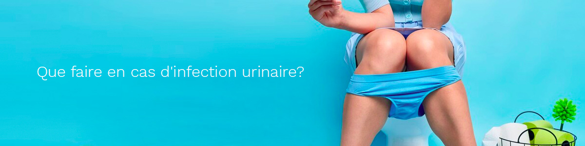 Que faire en cas d'infection urinaire?