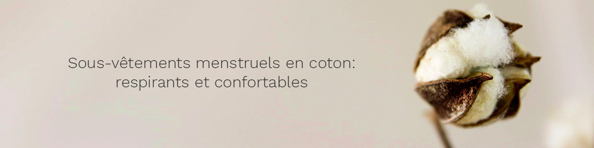 Culotte menstruelle en coton: respirante et confortable