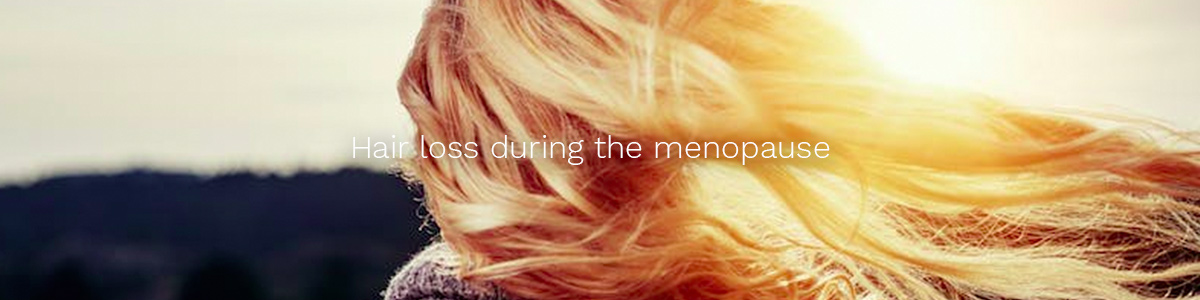 Hair loss during the menopause