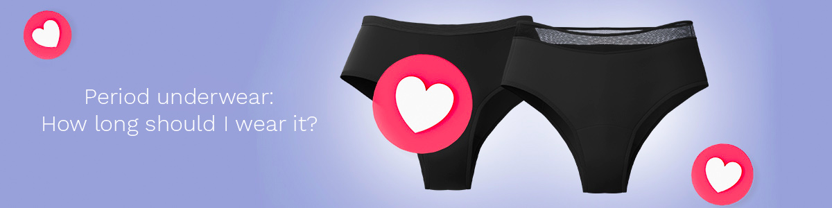 Period underwear: How long should I wear it?