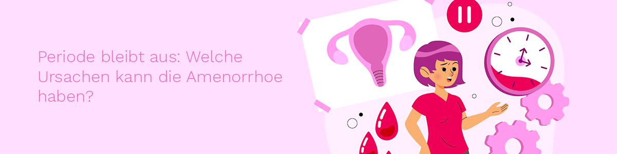 Periode bleibt aus: Welche Ursachen kann die Amenorrhoe haben?