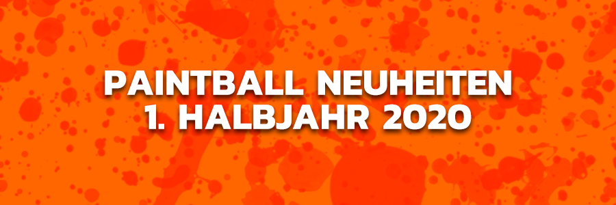 Paintball Neuheiten 1. Halbjahr 2020