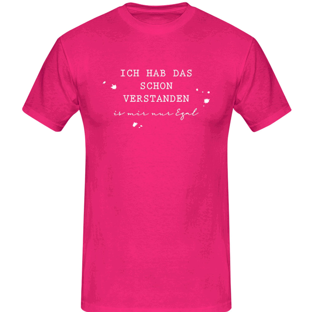 T-Shirt ich hab das schon verstanden ist mir nur egal 13 Farben Herren  XS-5XL | Jimmys Textilfactory