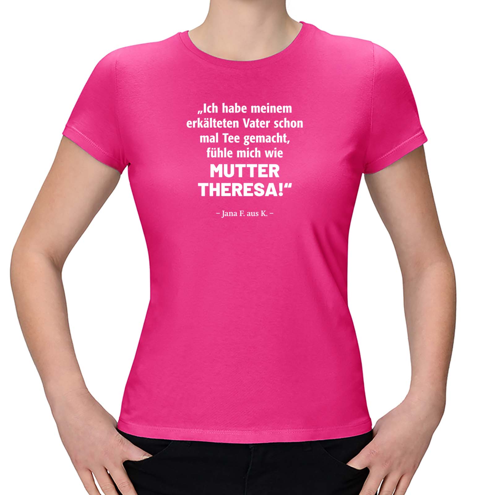 T-Shirt Mutter Theresa - Jana aus Kassel Mutter Theresa Gandhi 15 Farben XS-3XL T-Shirt Mutter Theresa - Jana aus Kassel Mutter Theresa Gandhi 15 Farben XS-3XL