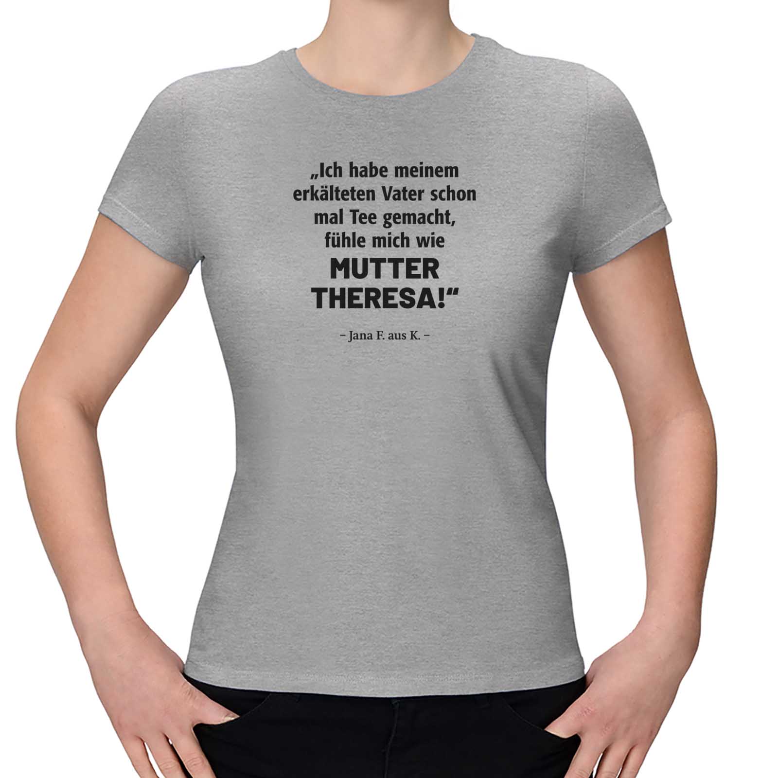 T-Shirt Mutter Theresa - Jana aus Kassel Mutter Theresa Gandhi 15 Farben XS-3XL T-Shirt Mutter Theresa - Jana aus Kassel Mutter Theresa Gandhi 15 Farben XS-3XL