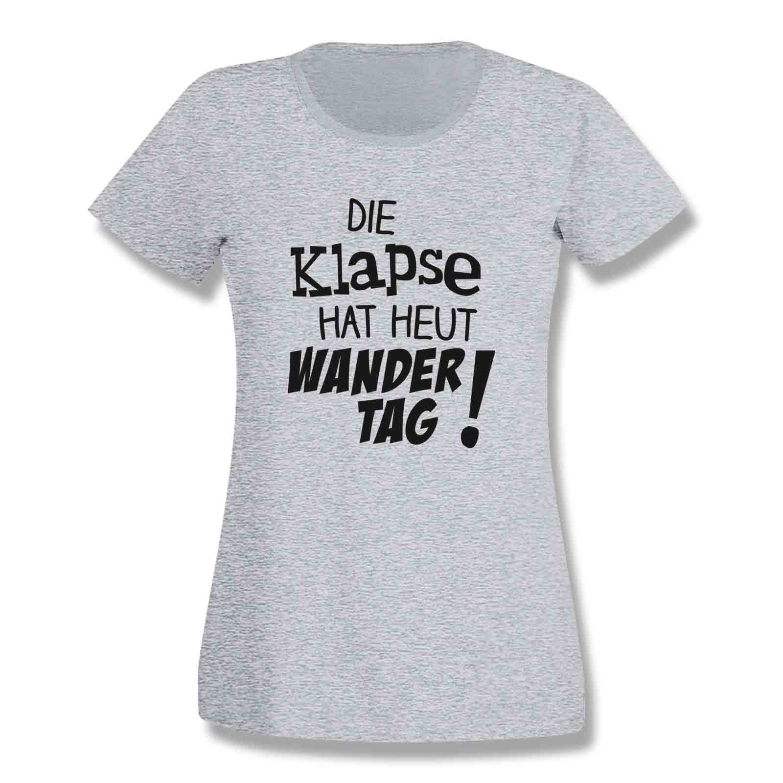 TShirt Die Klapse hat heut Wandertag Spruch Fun witzig 15 Farben Damen