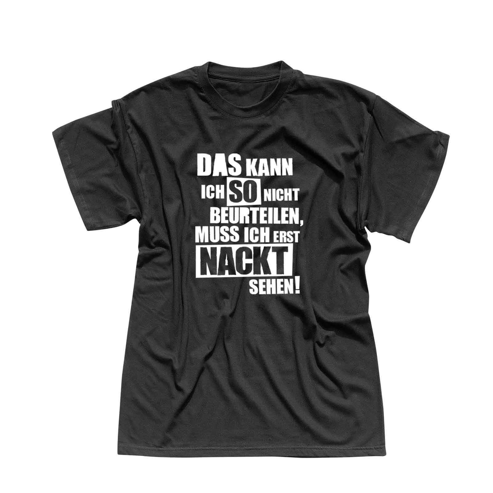 Kann Ich So Nicht Beurteilen T Shirt T-Shirt Kann ich so nicht beurteilen muss ich nackt sehen 13 Farben Men