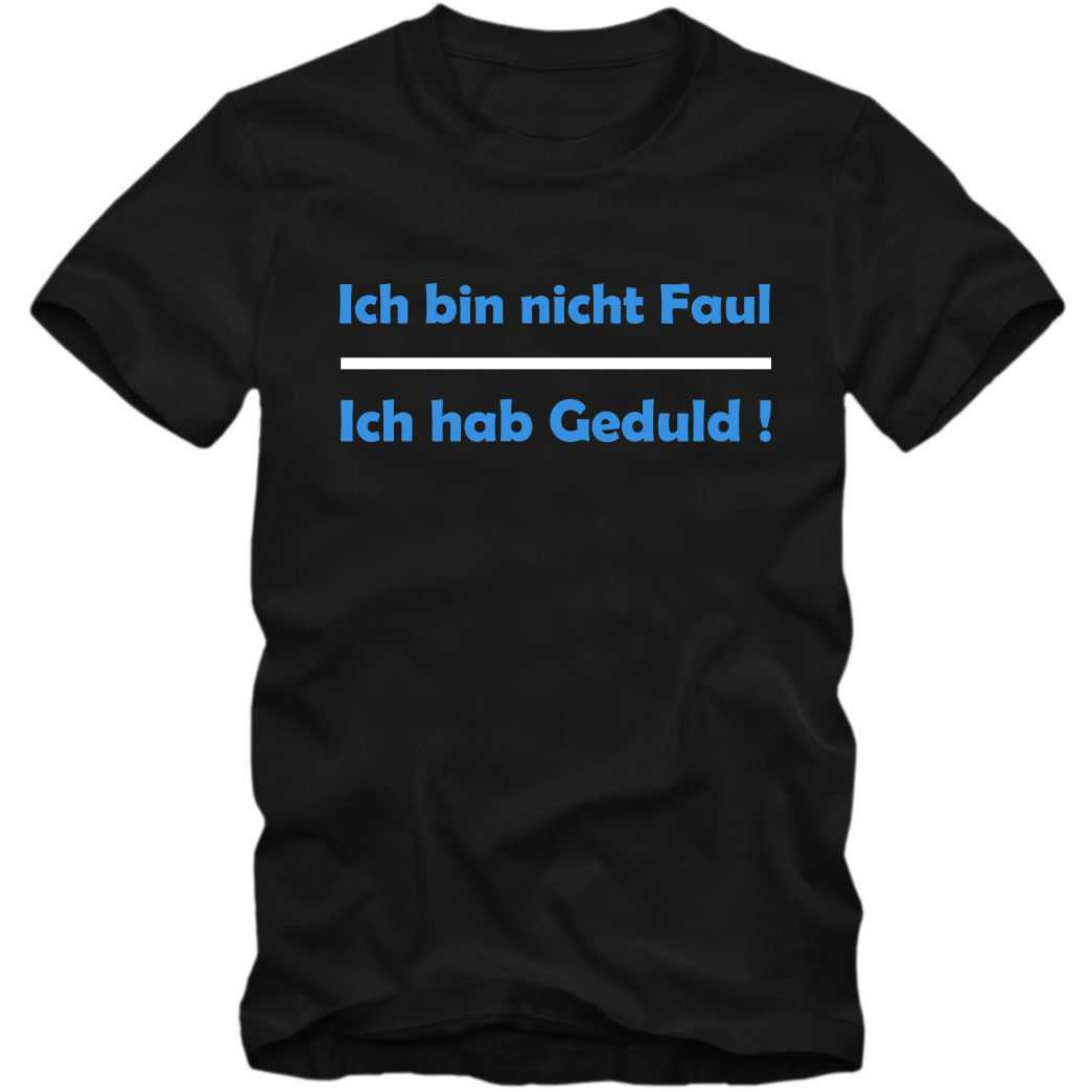Spr/üche Fun Spa/ß Tee S-5XL Herren T-Shirt Ich Bin Nicht Faul Ich Habe Geduld