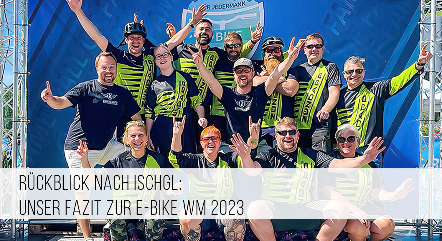 Zurück von der E-Bike WM 2023 - unser Fazit