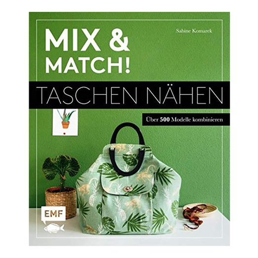 MIX AND MATCH! TASCHEN NÄHEN - Komarek, Sabine