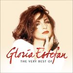 GLORIA ESTEFAN - THE VERY BEST OF CD NEU GLORIA ESTEFAN - THE VERY BEST OF CD NEU