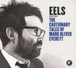 EELS - THE CAUTIONARY TALES OF MARK OLIVER EVERETT DELUXE EDITION 2CD NEU EELS - THE CAUTIONARY TALES OF MARK OLIVER EVERETT DELUXE EDITION 2CD NEU