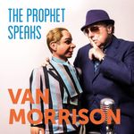 VAN MORRISON - THE PROPHET SPEAKS NEU VAN MORRISON - THE PROPHET SPEAKS NEU