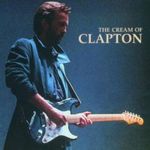 ERIC CLAPTON - THE CREAM OF CLAPTON CD NEU ERIC CLAPTON - THE CREAM OF CLAPTON CD NEU