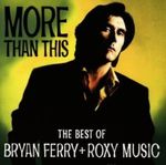 BRYAN FERRY & ROXY MUSIC - MORE THAN THIS / THE BEST OF CD NEU BRYAN FERRY & ROXY MUSIC - MORE THAN THIS / THE BEST OF CD NEU