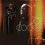 JOE COCKER - FIRE IT UP CD NEU JOE COCKER - FIRE IT UP CD NEU