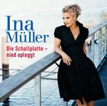 INA MÜLLER - DIE SCHALLPLATTE-NIED OPLEGGT CD NEU INA MÜLLER - DIE SCHALLPLATTE-NIED OPLEGGT CD NEU