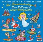 REINHARD LAKOMY - DER TRAUMZAUBERBAUM 4 HERR KELLERSTAUB RETTET WEIHNACHTEN CD NEU REINHARD LAKOMY - DER TRAUMZAUBERBAUM 4 HERR KELLERSTAUB RETTET WEIHNACHTEN CD NEU