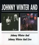JOHNNY WINTER - JOHNNY WINTER AND / JOHNNY WINTER AND LIVE 2CD NEU JOHNNY WINTER - JOHNNY WINTER AND / JOHNNY WINTER AND LIVE 2CD NEU
