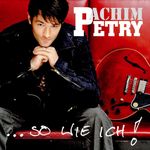 ACHIM PETRY - SO WIE ICH CD NEU ACHIM PETRY - SO WIE ICH CD NEU
