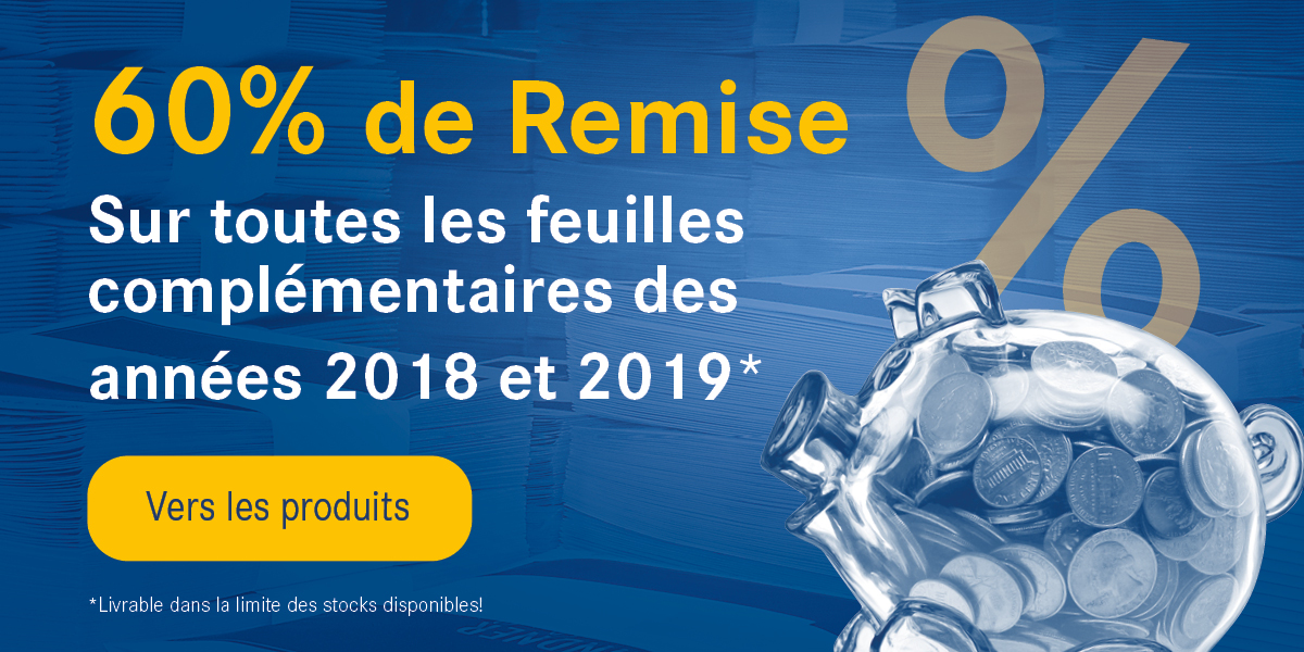 60 % Remise Sur toutes les feuilles complémentaires des années 2018 et 2019*