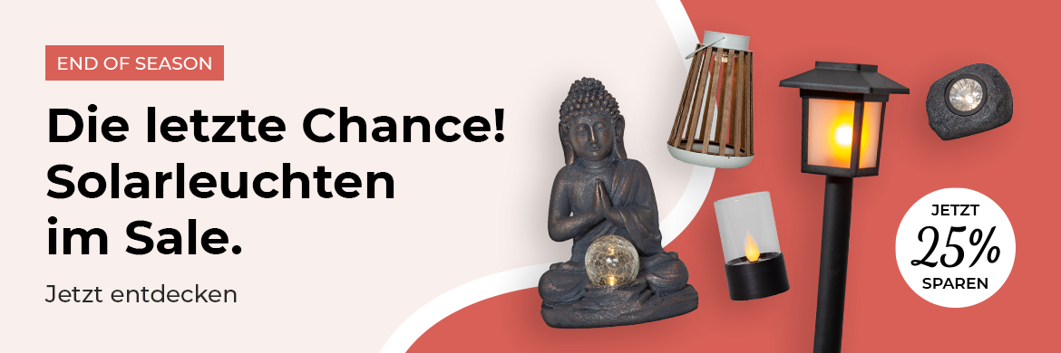 End of Season: Die letzte Chance! Solarleuchten im Sale. Jetzt 25% sparen!