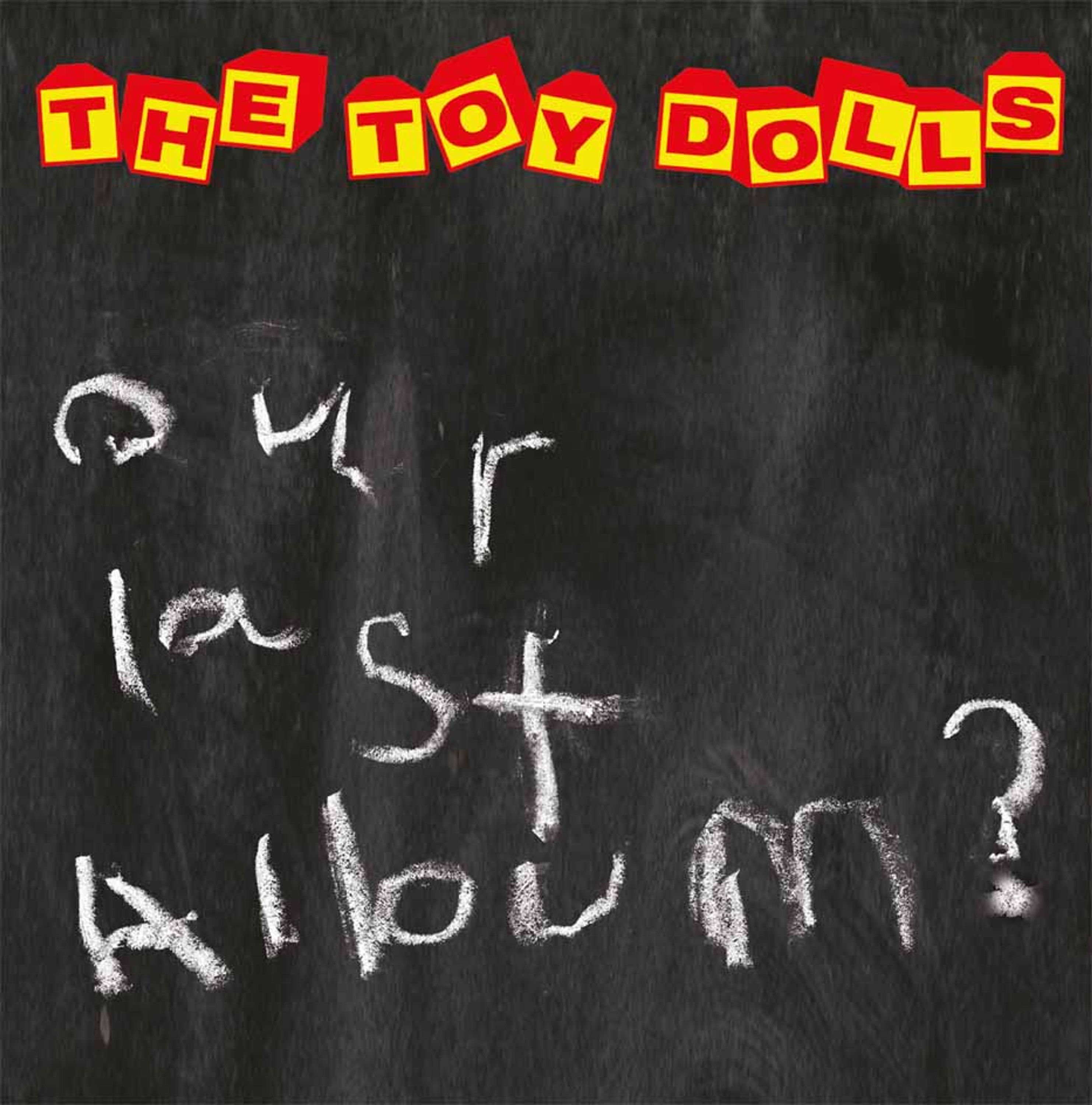 The Toy Dolls Our Last Album? LP