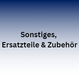 Sonstiges/Ersatzteile/Zubehör