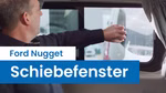 Schiebefenster Ford Nugget, Nugget Plus, Transit Custom, Tourneo Custom Beifahrerseite ab Baujahr 2013