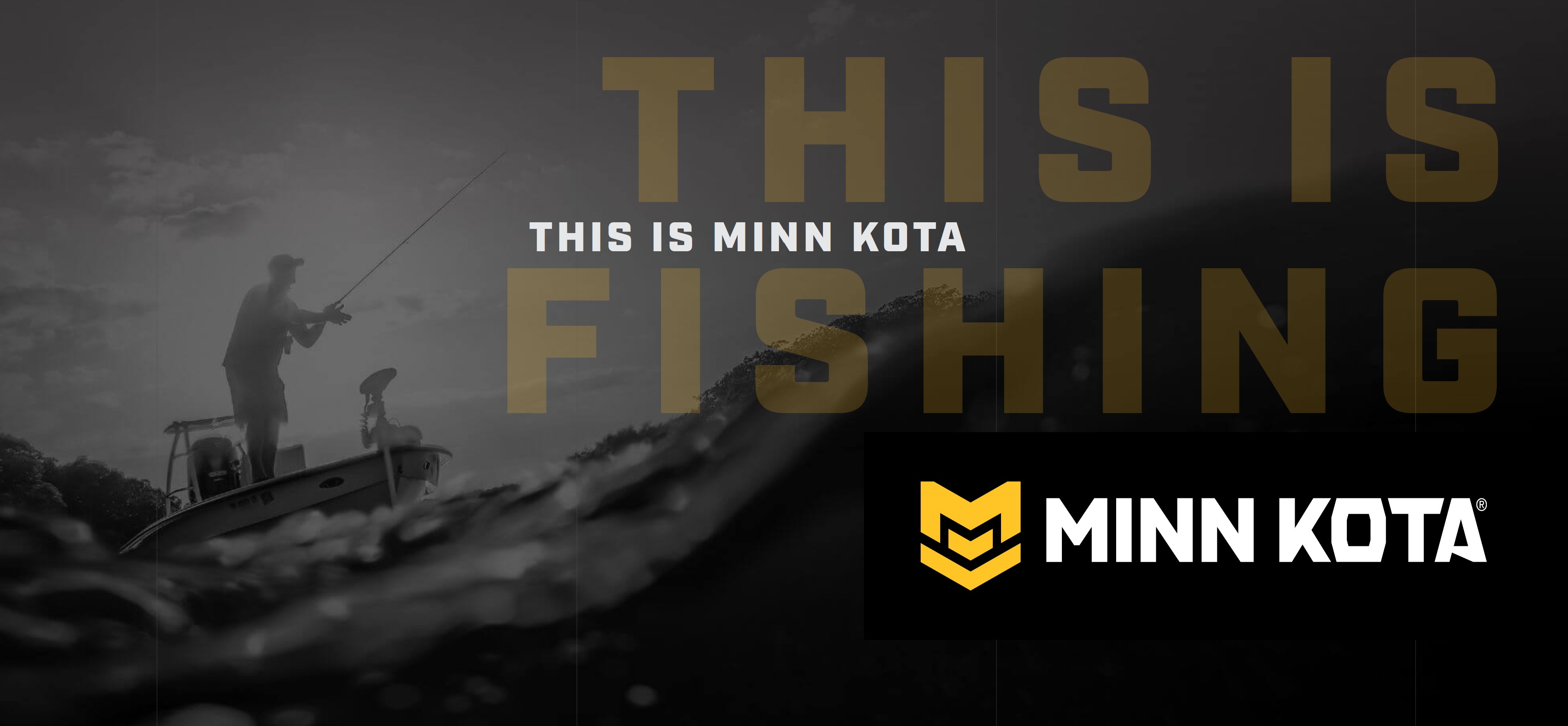 Minn Kota this is fishing