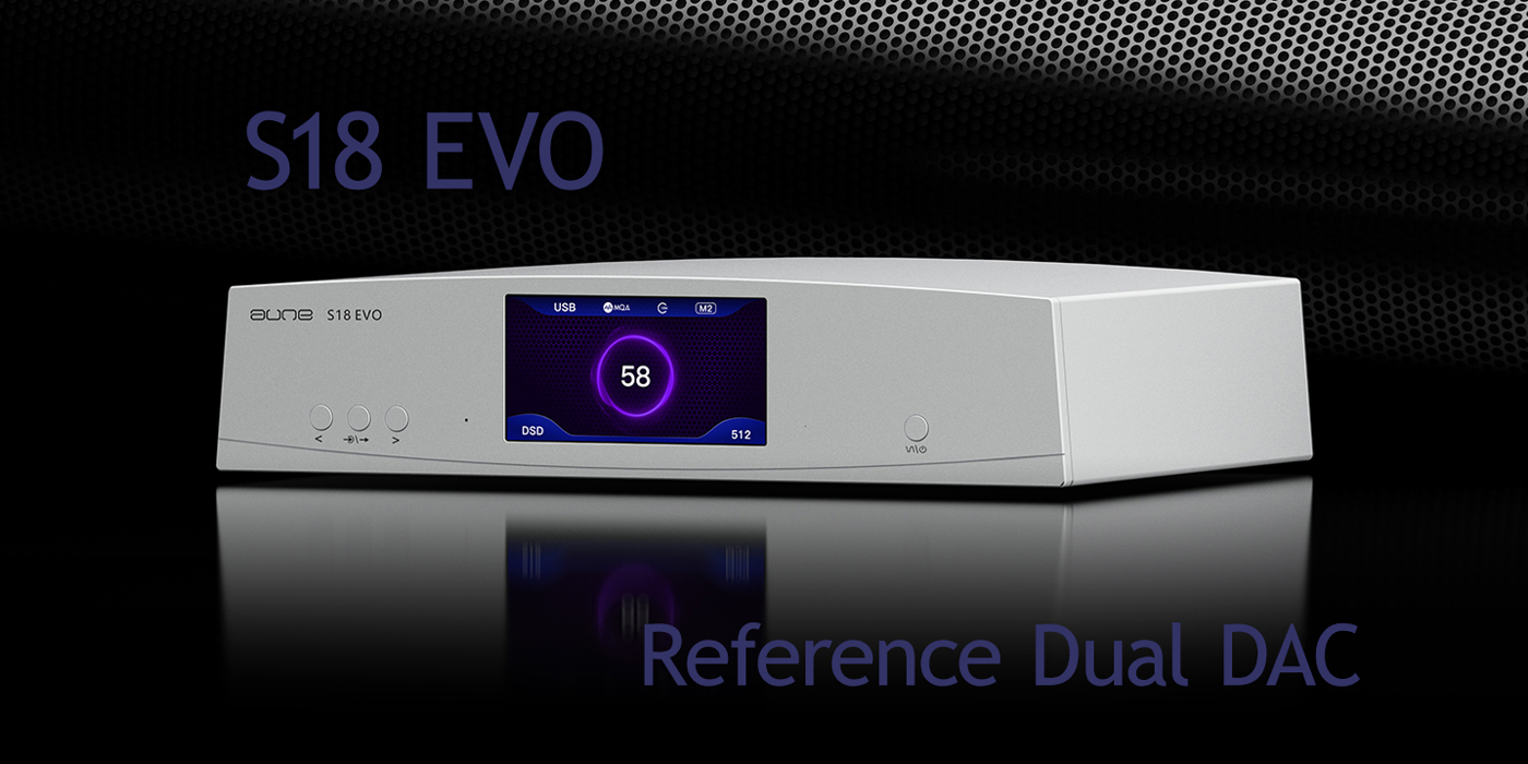     Aune S18 EVO Reference DAC