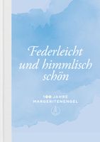 Buch „Federleicht und himmlisch schön – 100 Jahre Margeritenengel“ 