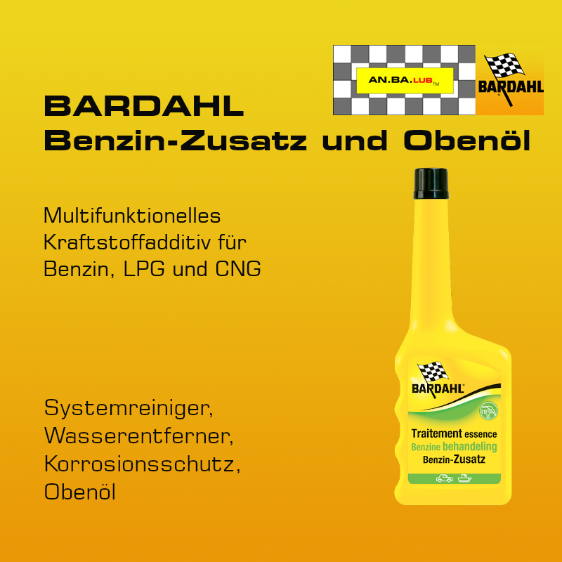 BARDAHL Benzin-Zusatz jetzt kombiniert mit Obenöl