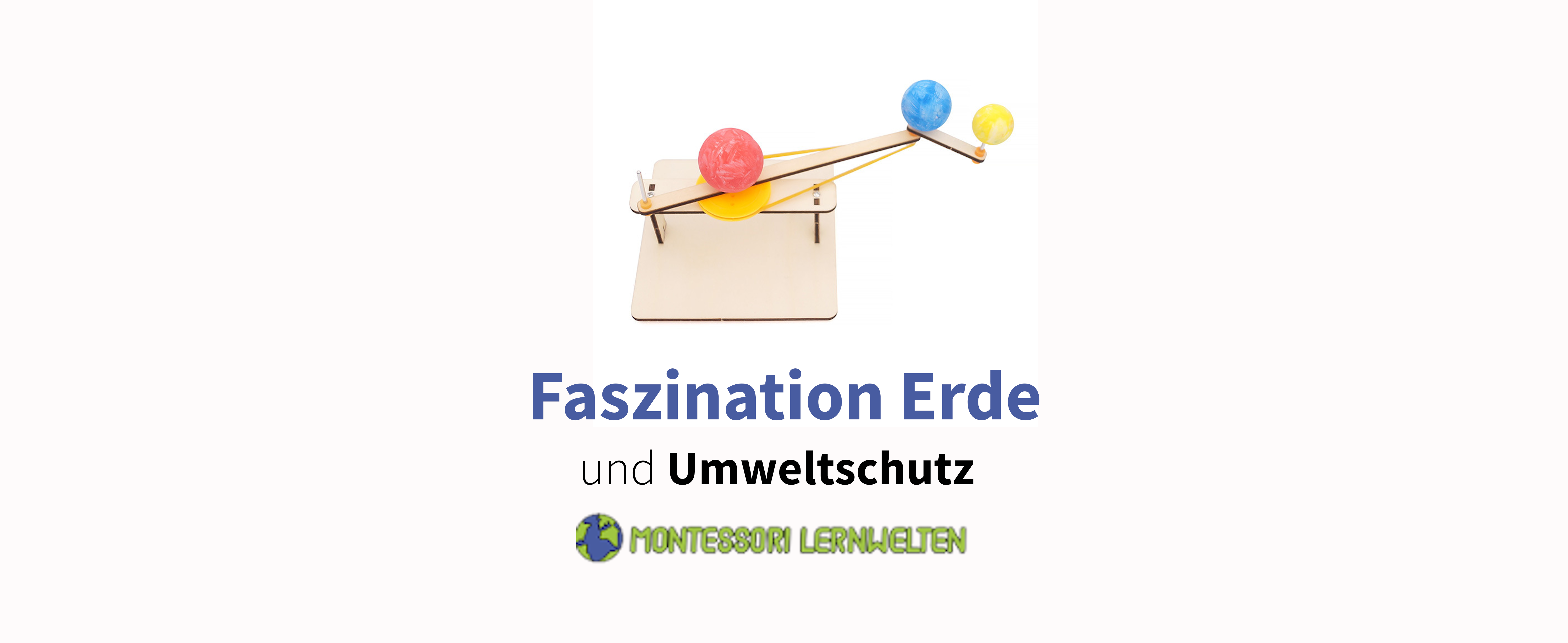 Faszination Erde und Umweltschutz