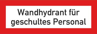 Brandschutzschild / DIN 14461-6:2016-10 (ab 1.10.2016) mit Text " Wandhydrant für geschultes Personal ",  Material: Folie selbstklebend 210 x 74 mm Brandschutzschild / DIN 14461-6:2016-10 (ab 1.10.2016) mit Text " Wandhydrant für geschultes Personal ",  Material: Folie selbstklebend 210 x 74 mm