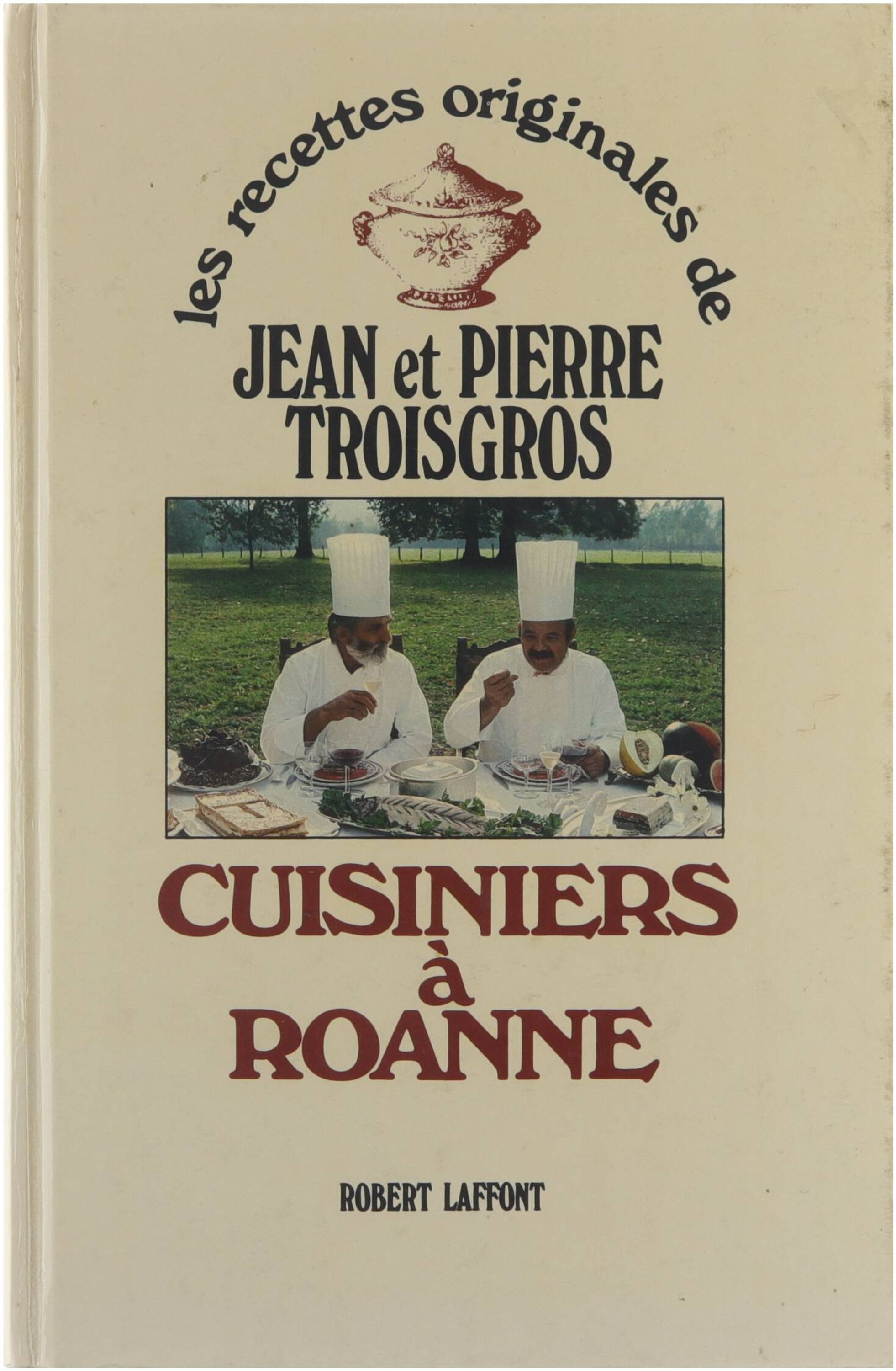 Cuisiniers à Roanne [Hardcover] Troisgros Jean et Pierre [1977 ...