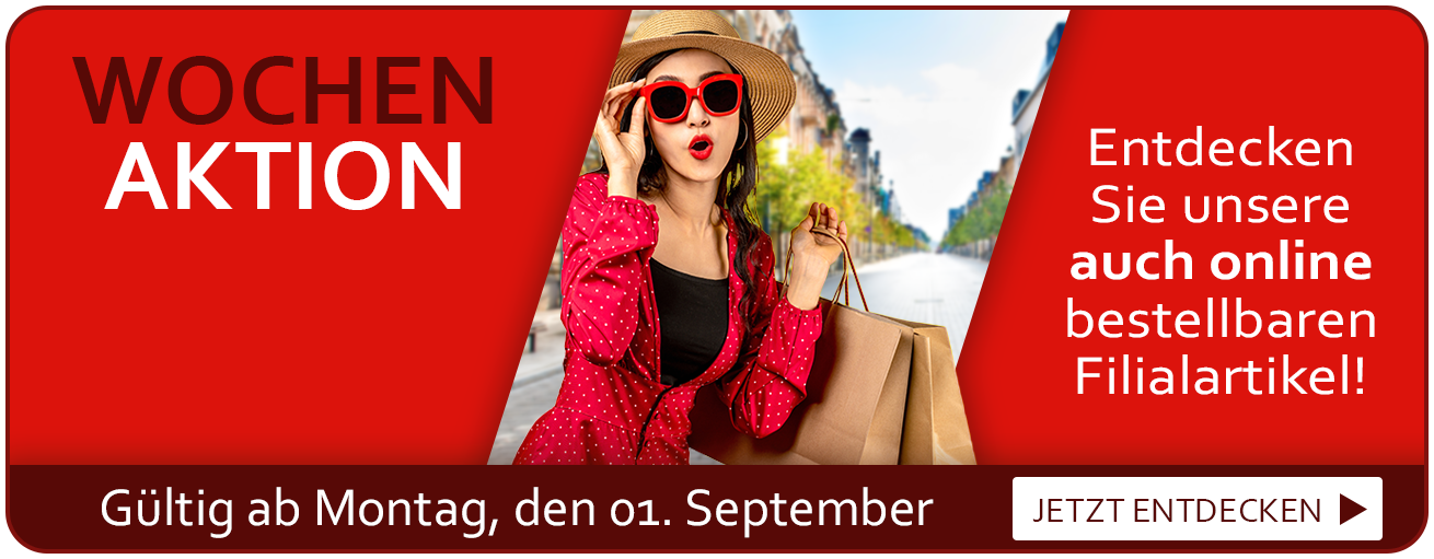 Filial Angebote der Woche. Gültig ab Montag, den 1. September. Entdecken Sie unsere auch online bestellbaren Filialartikel!