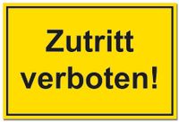 Hinweisschild "Zutritt verboten!"