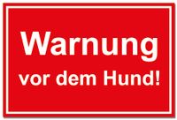 Hinweisschild "Warnung vor dem Hund!"