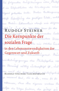 Die Kernpunkte der sozialen Frage - Rudolf Steiner | Soziale Dreigliederung und Anthroposophie