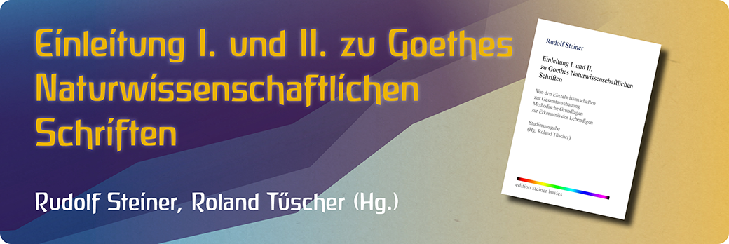 Einleitung I. und II. zu Goehtes Naturwissenschaftlichen Schriften - Roland Tüscher, Rudolf Steiner - Glomer.com