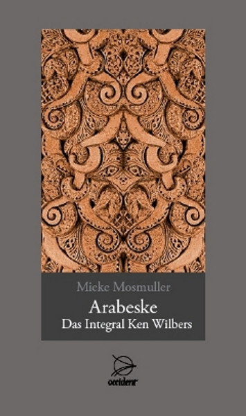 Arabeske - Das Integral Ken Wilbers