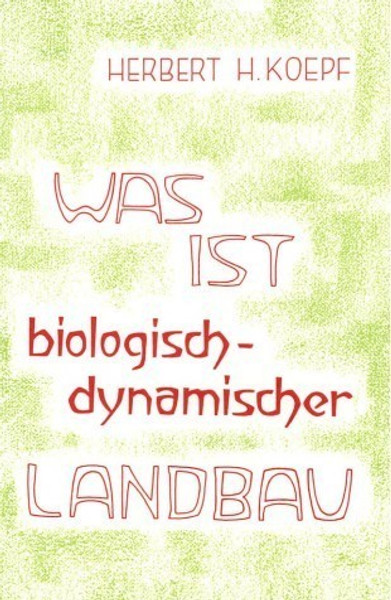 Was ist biologisch-dynamischer Landbau?