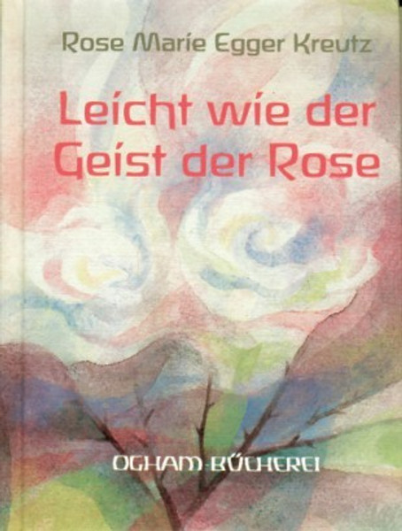 Leicht wie der Geist der Rose