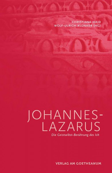 Johannes-Lazarus: Die Geistselbst-Berührung des Ich