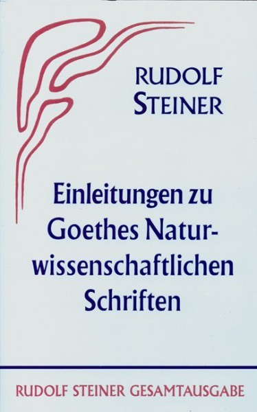 GA 1 Einleitungen zu Goethes Naturwissenschaftlichen Schriften