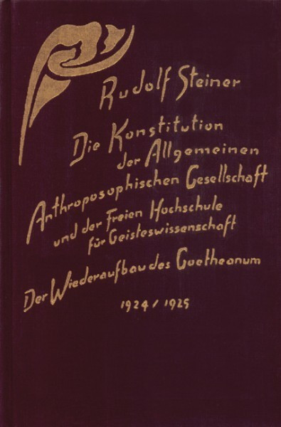 GA 260a Die Konstitution der Allgemeinen Anthroposophischen Gesellschaft und der Freien Hochschule für Geisteswissenschaft