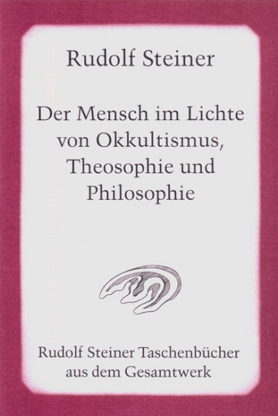 Der Mensch im Lichte von Okkultismus, Theosophie und Philosophie